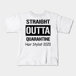 Straight Outta Quarantine Hair Stylist 2020 Kids T-Shirt